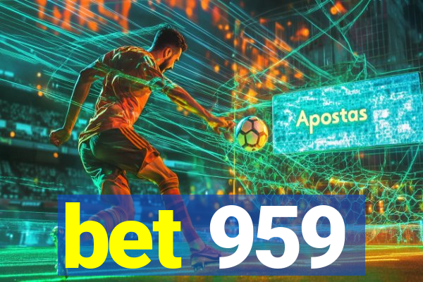 bet 959